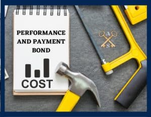Performance and Payment Bond Costs - This is a picture of construction tools with a notepad beside them. On the notepad are the words, "Performance and Payment Bonds Costs". Blue border.