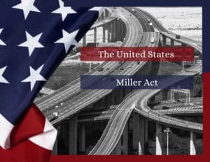 The Miller Act - Black and white photo of highway construction with an American flag wrapping the upper left corner. Blue and red boxes read, "The United States Miller Act".