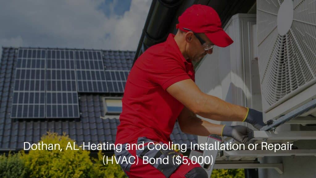 Dothan, AL-Heating and Cooling Installation or Repair (HVAC) Bond ($5,000) - HVAC worker performing heat pump and maintenance.