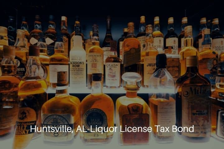 Huntsville, AL-Liquor License Tax Bond - Bottles of whiskey on the shelf.