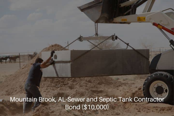 Mountain Brook, AL-Sewer and Septic Tank Contractor Bond ($10,000)-Installing a septic tank in an open area.