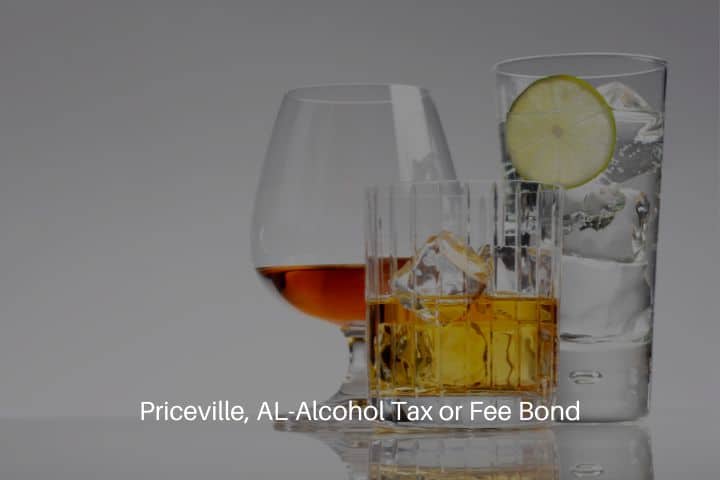 Priceville, AL-Alcohol Tax or Fee Bond-A gin and tonic, scotch, and brandy.
