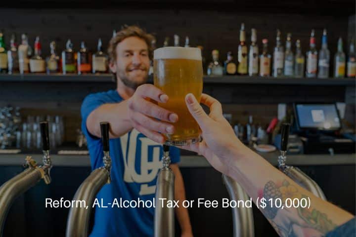 Reform, AL-Alcohol Tax or Fee Bond ($10,000)-A man handing a person a glass of beer.