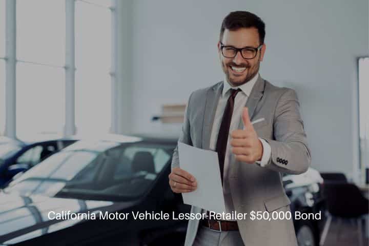 California Motor Vehicle Lessor-Retailer $50,000 Bond - Salesperson at car showroom selling vehicles.