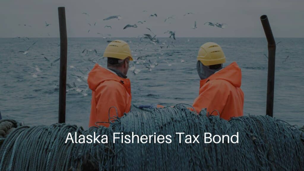 Alaska Fisheries Tax Bond - A crew of fishermen work on a commercial fishing ship.