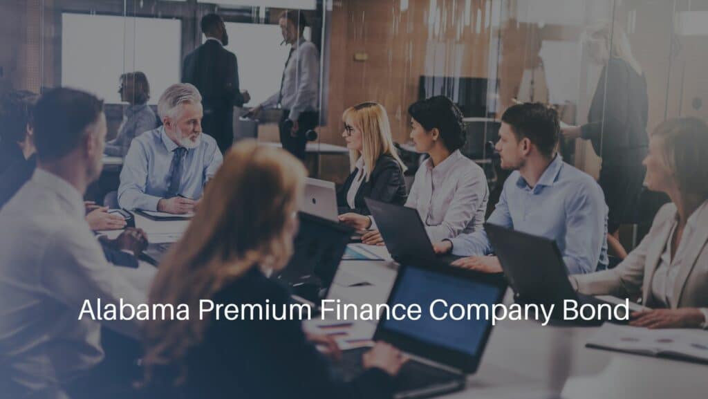 Alabama Premium Finance Company Bond - A concept of a company that provides services for financing insurance premiums.