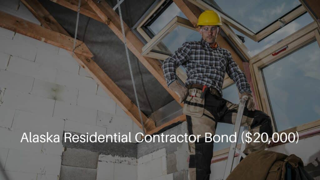 Alaska Residential Contractor Bond ($20,000) - Installing roof windows in a newly built residential house.