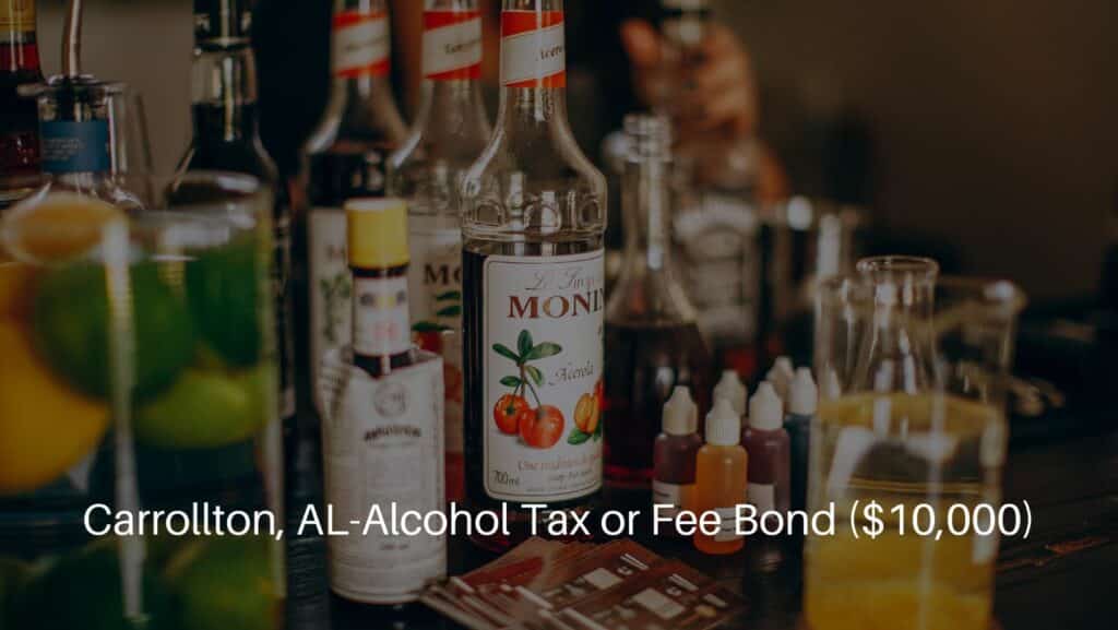 Carrollton, AL-Alcohol Tax or Fee Bond ($10,000) - Assortment of alcohol on a bar counter.