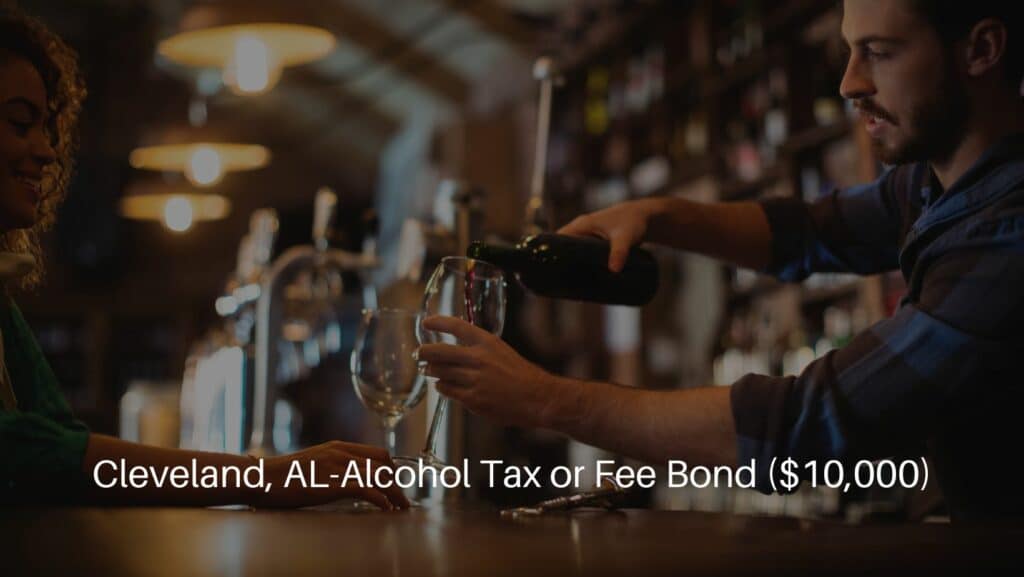 Cleveland, AL-Alcohol Tax or Fee Bond ($10,000) - Male bartender pouring wine in the glass.