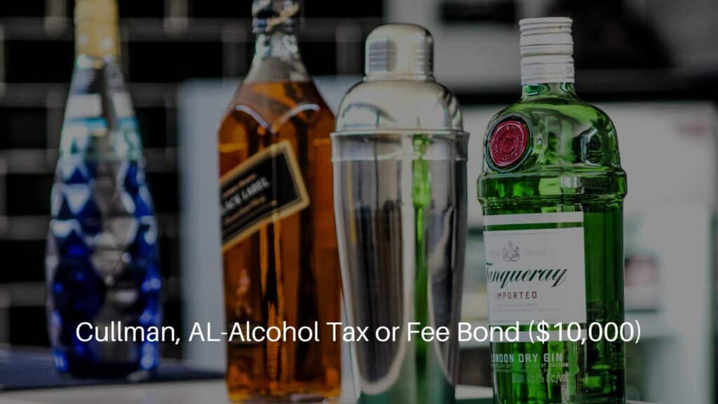 Cullman, AL-Alcohol Tax or Fee Bond ($10,000) - Four different alcoholic bottles.
