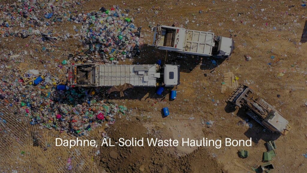 Daphne, AL-Solid Waste Hauling Bond - A solid waste landfill during collecting of waste.