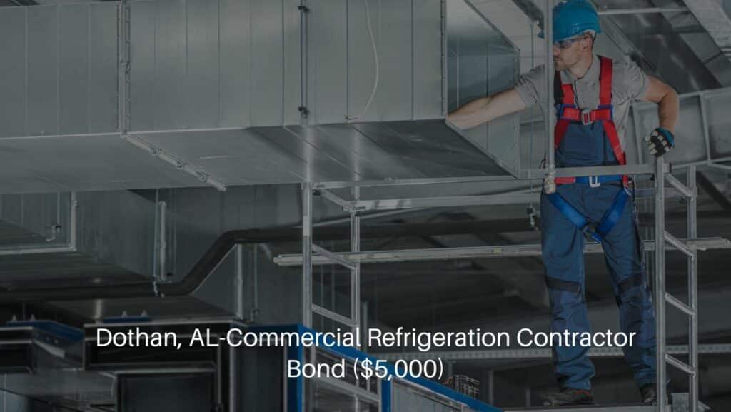 Dothan, AL-Commercial Refrigeration Contractor Bond ($5,000) - Installing refrigeration system inside the warehouse.