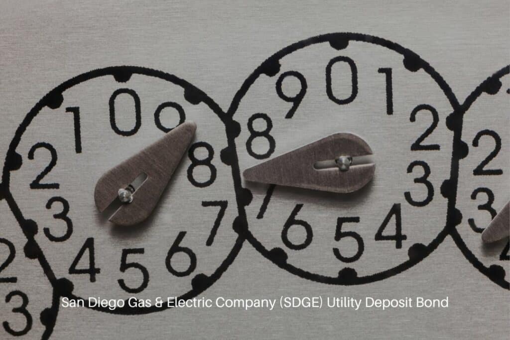San Diego Gas & Electric Company (SDGE) Utility Deposit Bond - Natural gas or electric utility meter.