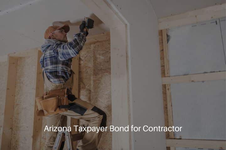 Arizona Taxpayer Bond for Contractor - General construction contractor attaching drywall using cordless drill driver.