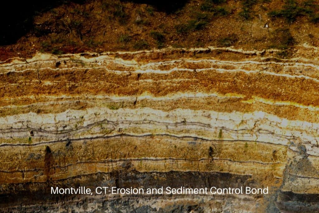 Montville, CT-Erosion and Sediment Control Bond - A sedimentary layers.