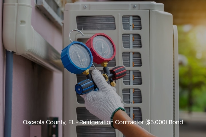 Osceola County, FL - Refrigeration Contractor ($5,000) Bond - Air condition repair concept.