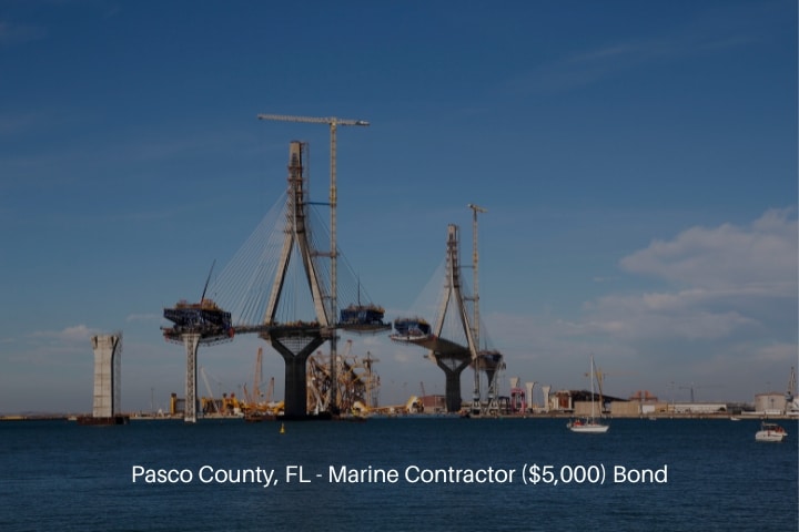 Pasco County, FL - Marine Contractor ($5,000) Bond - Bridge construction over the sea.