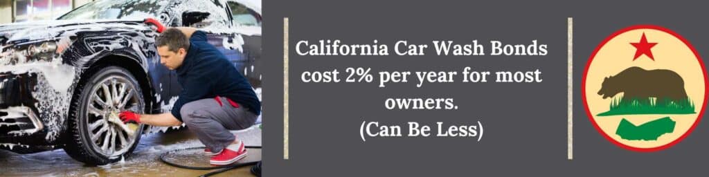This shows a person washing a car on the left. On the right is a circle showing the California State bear. In the middle is text showing the cost of a California Car Wash Bond.