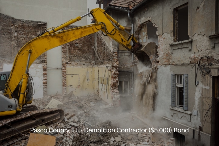 Pasco County, FL - Demolition Contractor ($5,000) Bond - Demolition on old house to be replaced by a new building.