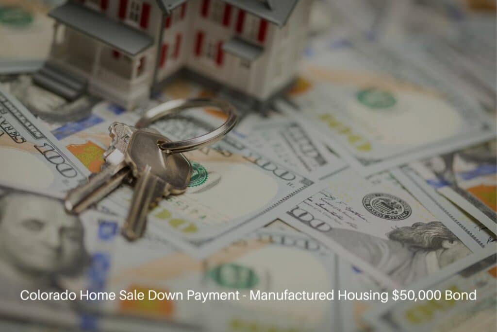 Colorado Home Sale Down Payment - Manufactured Housing $50,000 Bond - House and keys on newly designed. One hundred dollar bill.