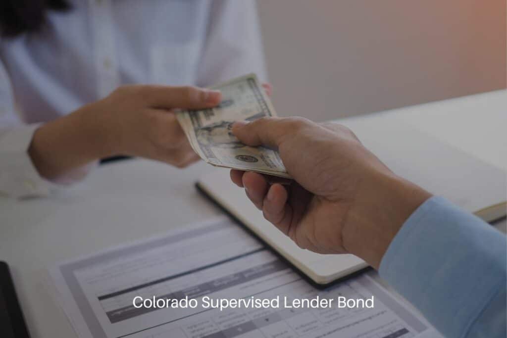 Colorado Supervised Lender Bond - Business loans from bank employees. Loan agreement financial concept.
