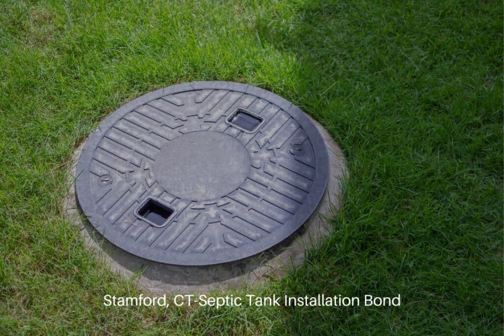 Stamford, CT-Septic Tank Installation Bond - Septic tank over underground waste treatment system.