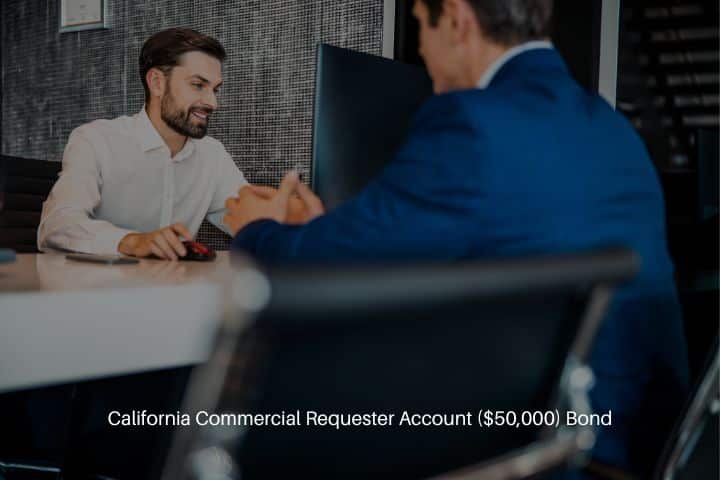 California Commercial Requester Account ($50,000) Bond - Modern office manager handling his customer's request.