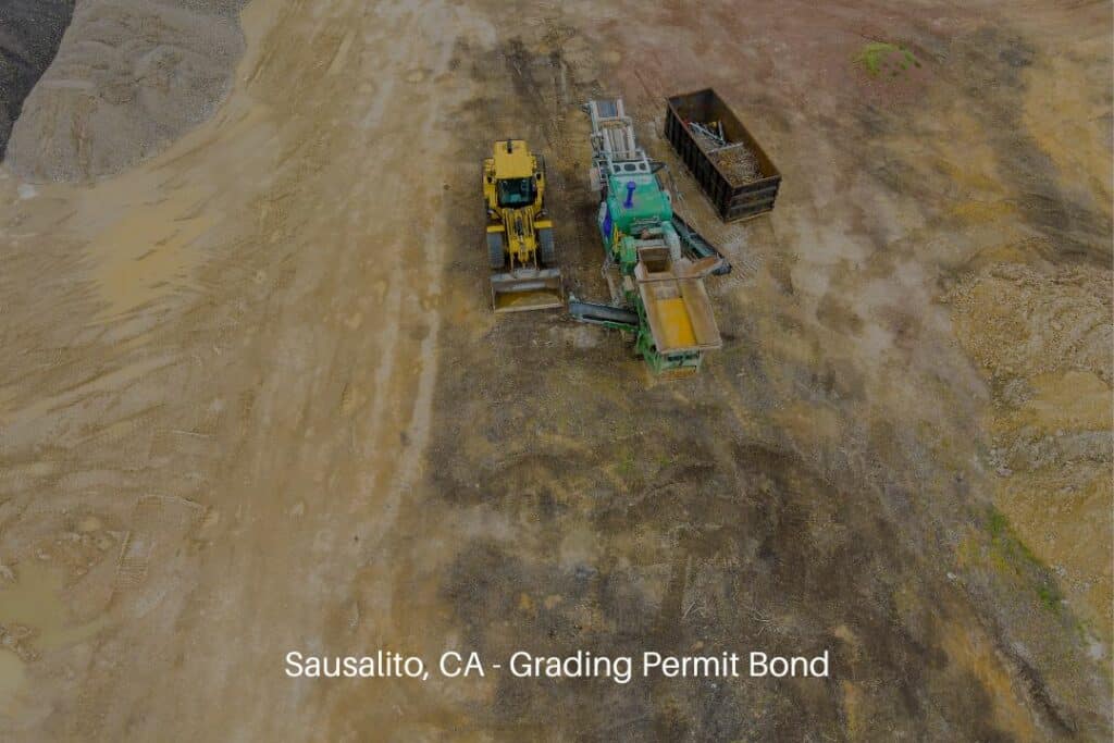 Sausalito, CA - Grading Permit Bond - Construction heavy equipment is grading the land. Moving out clay soil in the area.