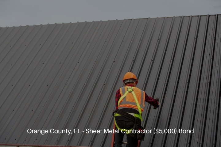 Orange County, FL - Sheet Metal Contractor ($5,000) Bond - Roofer installing metal sheet.