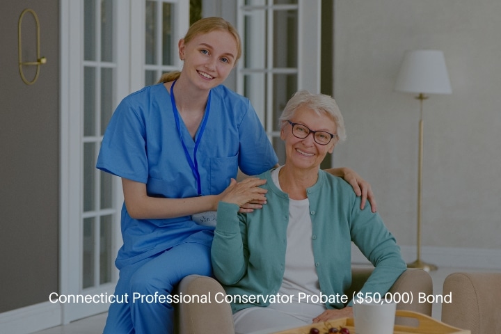 Connecticut Professional Conservator Probate ($50,000) Bond - The smiling young nurse takes care of a senior woman sitting on couch.