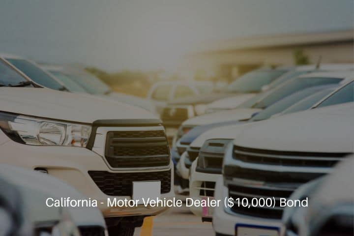 California - Motor Vehicle Dealer ($10,000) Bond - Cark park in the car parking lot of a dealer.