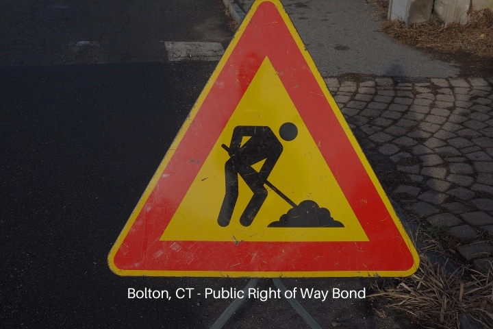 Bolton, CT - Public Right of Way Bond - Warning signs, men at work, road works sign.