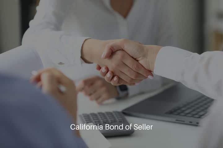 California Bond of Seller - Women shaking hands after signing. Bond of seller concept.