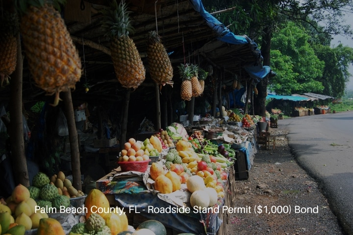 Palm Beach County, FL - Roadside Stand Permit ($1,000) Bond - Fruit vendor on road side.