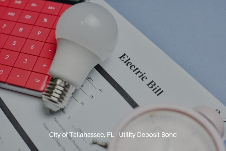 City of Tallahassee, FL - Utility Deposit Bond - Monthly utility bills.