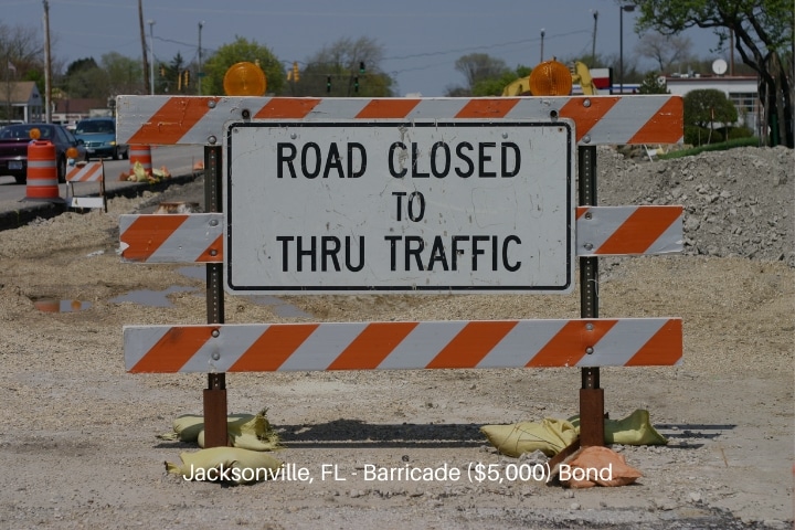Jacksonville, FL - Barricade ($5,000) Bond - Road closed barricade for construction area.
