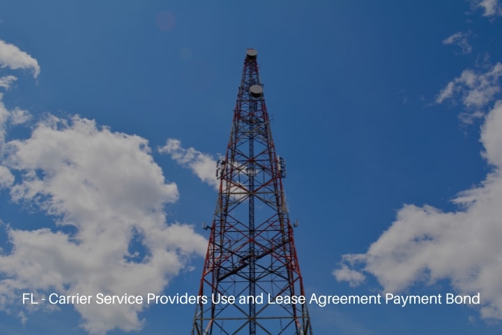 FL - Carrier Service Providers Use and Lease Agreement Payment Bond - Telecommunication mast television antennas on blue sky.