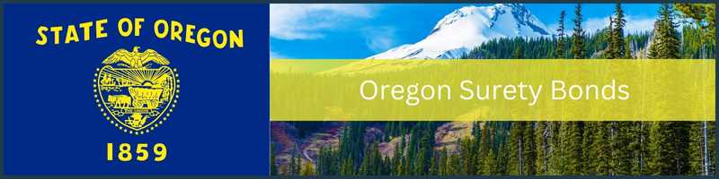 Oregon state flag on the left. On the right is a picture of Mount Hood in Oregon. In the middle is a yellow box that says Oregon Surety Bonds