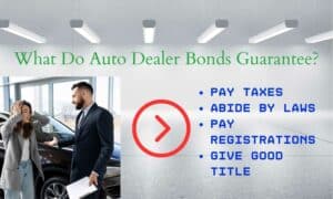A man and woman at a car dealership on the left. A red arrow points to the items covered by an Auto Dealer Bond.