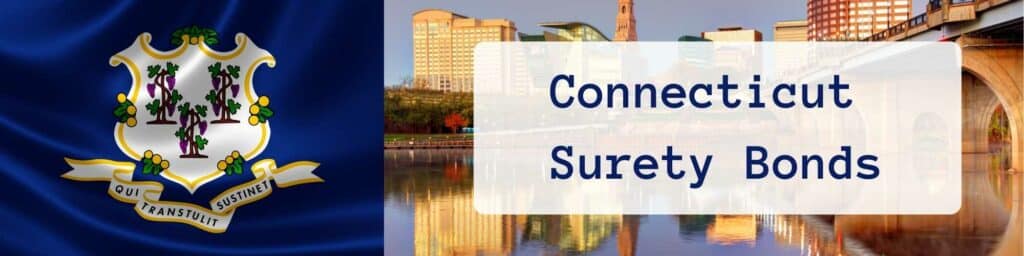 The State flag of Connecticut to the left. To the right, a picture of Hartford Connecticut. A white text box says, "Connecticut Surety Bonds".
