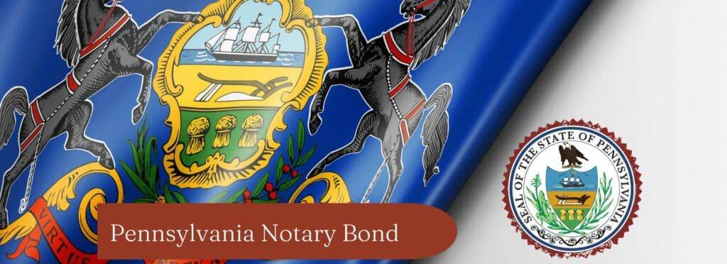 A blue flag of the State of Pennsylvania on the left. On the right, a notary stamp. Inside the stamp, the seal of the State of Pennsylvania. A text box reads, "Pennsylvania Notary Bond."