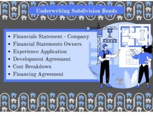 Underwriting Subdivision Bonds - This has the items surety bond companies are looking for to get Subdivision Bonds. There is a picture of a developer to the right and blue houses bordering the picture