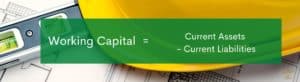 Working Capital - This green box shows the calculation for working capital. The background is a construction hardhat and level.