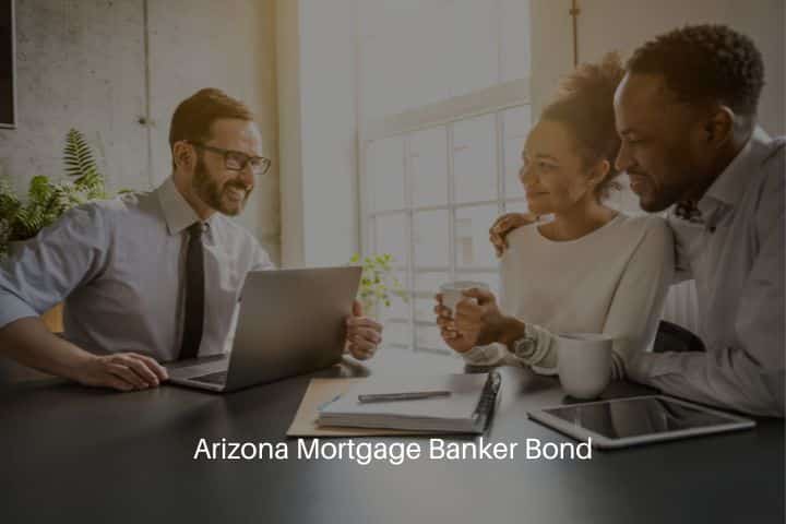 Arizona Mortgage Banker Bond - Couple is talking to a mortgage banker agent at the office.