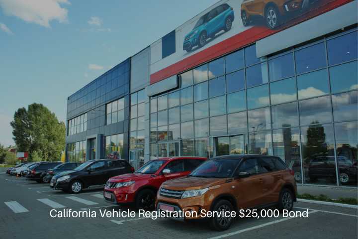 California Vehicle Registration Service $25,000 Bond - Building of a car dealership and service center.