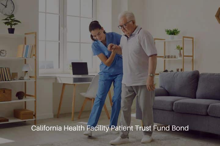 California Health Facility Patient Trust Fund Bond - Nurse assisted living facility holding elderly patient by hand and helping him walk.