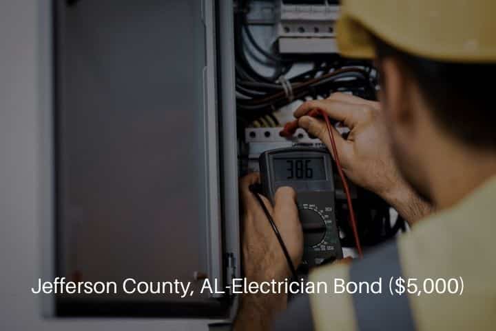 Jefferson County, AL-Electrician Bond ($5,000)-Electrical repairing electrical panel.