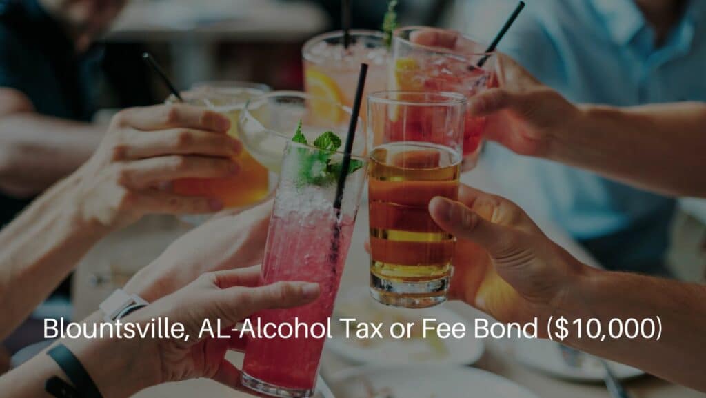 Blountsville, AL-Alcohol Tax or Fee Bond ($10,000) - Friends clinking glasses of alcohol.
