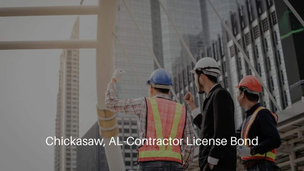 Chickasaw, AL-Contractor License Bond - A team of construction workers at the site.