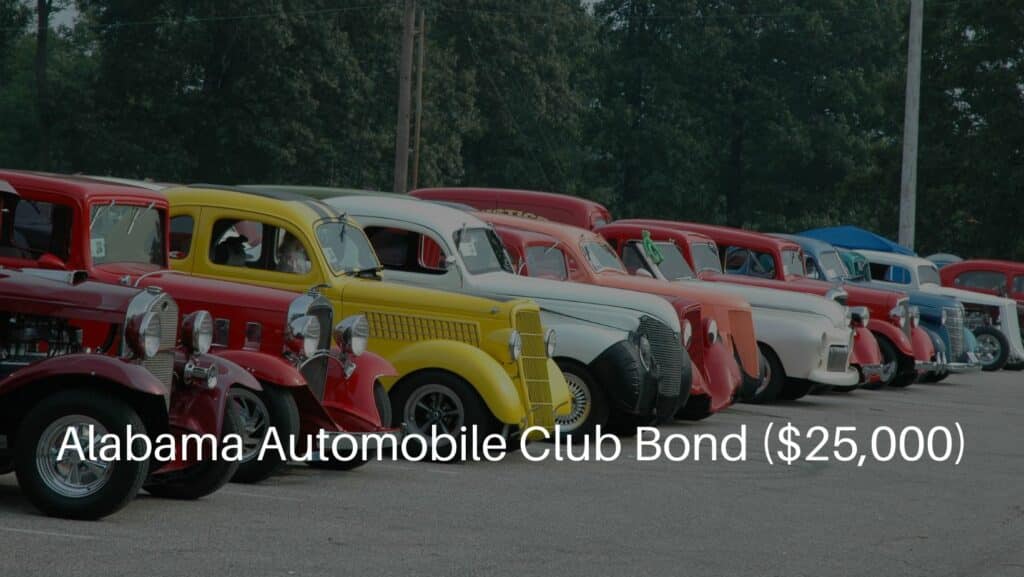 Alabama Automobile Club Bond ($25,000) - Classic street rod automobile club at a car show.